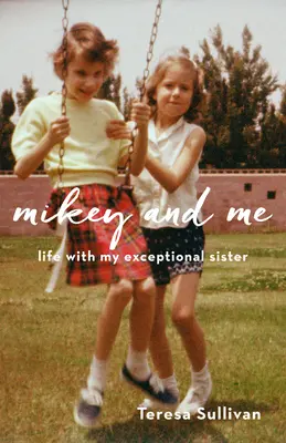 Mikey y yo: La vida con mi hermana excepcional - Mikey and Me: Life with My Exceptional Sister