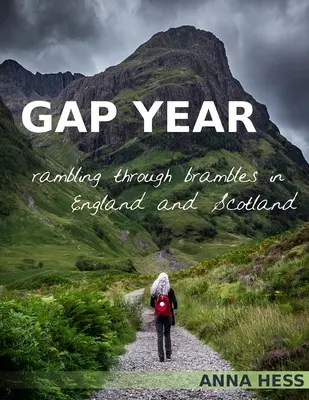 Año sabático: La gracia de Dios es suficiente. - Gap Year: Rambling Through Brambles in England and Scotland