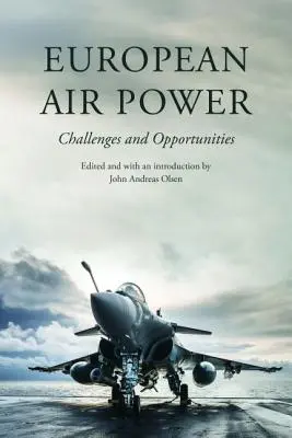 El poder aéreo europeo: Retos y oportunidades - European Air Power: Challenges and Opportunities