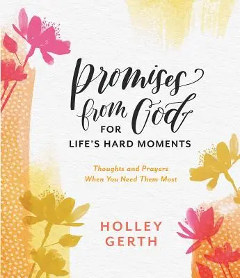 Promesas de Dios para los momentos difíciles de la vida: Pensamientos y oraciones cuando más los necesitas - Promises from God for Life's Hard Moments: Thoughts and Prayers When You Need Them Most