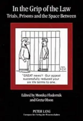 En las garras de la ley: juicios, prisiones y espacios intermedios - In the Grip of the Law; Trials, Prisons and the Space Between