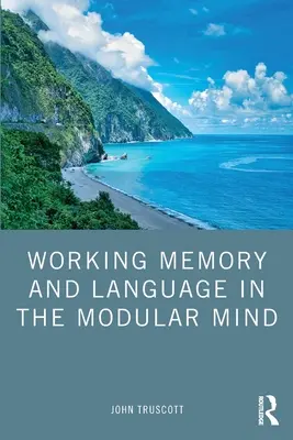 Memoria de trabajo y lenguaje en la mente modular - Working Memory and Language in the Modular Mind