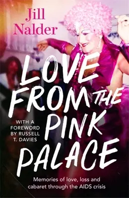 Amor desde el Palacio Rosa: Recuerdos de amor, pérdida y cabaret a través de la crisis del sida - Love from the Pink Palace: Memories of Love, Loss and Cabaret Through the AIDS Crisis