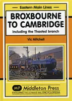 De Broxbourne a Cambridge - Incluido el ramal de Thaxted - Broxbourne to Cambridge - Including the Thaxted Branch
