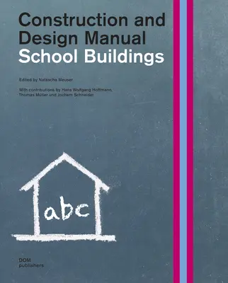 Edificios escolares: Manual de construcción y diseño - School Buildings: Construction and Design Manual