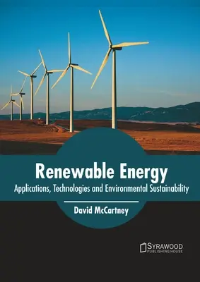 Energías Renovables: Aplicaciones, tecnologías y sostenibilidad medioambiental - Renewable Energy: Applications, Technologies and Environmental Sustainability