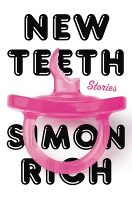 Dientes nuevos: Historias - New Teeth: Stories