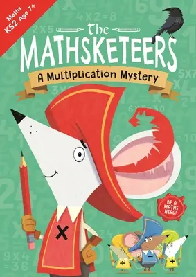 Los Mathsketeers - Un misterio de multiplicación: Recurso didáctico para el hogar Key Stage 2volumen 4 - The Mathsketeers - A Multiplication Mystery: A Key Stage 2 Home Learning Resourcevolume 4