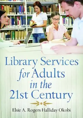 Servicios bibliotecarios para adultos en el siglo XXI - Library Services for Adults in the 21st Century