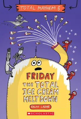 Viernes - The Total Ice Cream Meltdown - Friday - The Total Ice Cream Meltdown