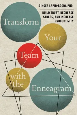 Transforme su equipo con el Eneagrama: Genere confianza, reduzca el estrés y aumente la productividad - Transform Your Team with the Enneagram: Build Trust, Decrease Stress, and Increase Productivity