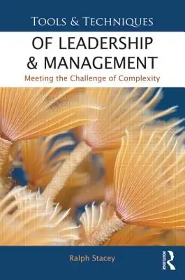 Herramientas y técnicas de liderazgo y gestión: Afrontar el reto de la complejidad - Tools and Techniques of Leadership and Management: Meeting the Challenge of Complexity