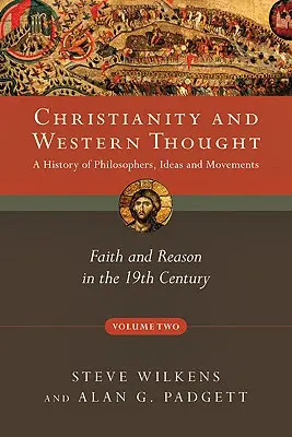 Cristianismo y pensamiento occidental: Fe y razón en el siglo XIX - Christianity and Western Thought: Faith and Reason in the 19th Century