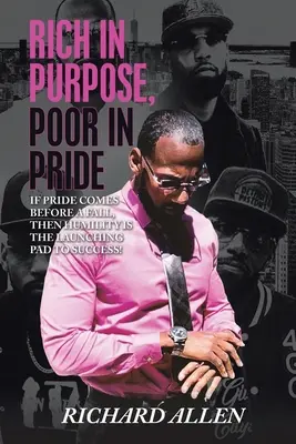 Rico en Propósitos Pobre en Orgullo: Si el orgullo precede a la caída, la humildad es la plataforma de lanzamiento hacia el éxito. - Rich in Purpose Poor in Pride: If Pride Comes Before a Fall, Then Humility Is the Launching Pad to Success!