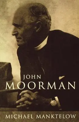 John Moorman: anglicano, franciscano e independiente - John Moorman: Anglican, Franciscan and Independent