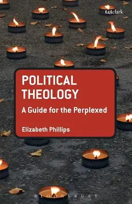 Teología política: Guía para perplejos - Political Theology: A Guide for the Perplexed