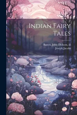 Cuentos de hadas indios - Indian Fairy Tales