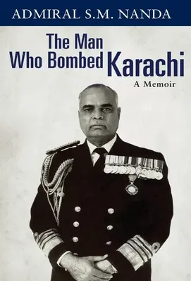 El hombre que bombardeó Karachi: A Memoir - The Man Who Bombed Karachi: A Memoir