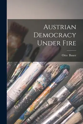 La democracia austriaca bajo fuego - Austrian Democracy Under Fire
