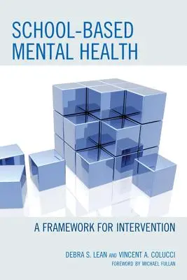 Salud mental en la escuela: Un marco de intervención - School-based Mental Health: A Framework for Intervention