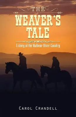 El cuento de la tejedora: Una historia de la región del río Malheur - The Weaver's Tale: A Story of the Malheur River Country