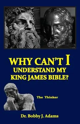 ¿Por qué no entiendo mi Biblia King James? - Why Can't I Understand My King James Bible?