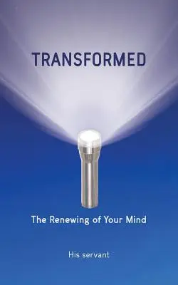 Transformado: La renovación de tu mente - Transformed: The Renewing of Your Mind