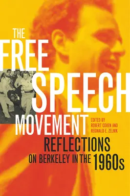 El movimiento por la libertad de expresión: Reflexiones sobre Berkeley en la década de 1960 - The Free Speech Movement: Reflections on Berkeley in the 1960s