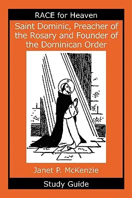 Santo Domingo, Predicador del Rosario y Fundador de la Orden Dominicana Guía de Estudio - Saint Dominic, Preacher of the Rosary and Founder of the Dominican Order Study Guide