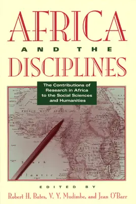 África y las disciplinas: Las contribuciones de la investigación en África a las ciencias sociales y las humanidades - Africa and the Disciplines: The Contributions of Research in Africa to the Social Sciences and Humanities