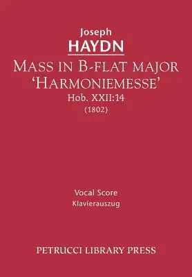 Misa en Si bemol mayor 'Harmoniemesse', Hob.XXII: 14: Partitura Vocal - Mass in B-flat major 'Harmoniemesse', Hob.XXII: 14: Vocal score