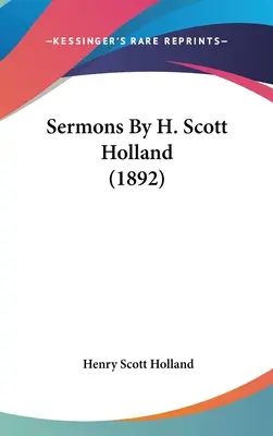 Sermones de H. Scott Holland (1892) - Sermons By H. Scott Holland (1892)