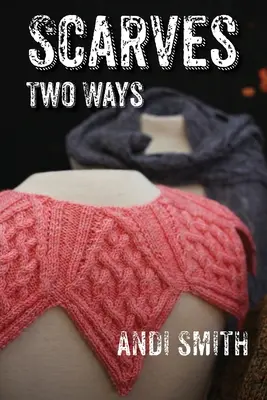 Bufandas Two Ways - Scarves Two Ways