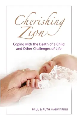 Cherishing Zion: Cómo afrontar la muerte de un hijo y otros retos de la vida - Cherishing Zion: Coping with the Death of a Child and Other Challenges of Life