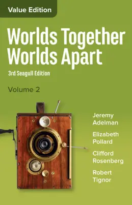 Mundos juntos, mundos separados: Una historia del mundo desde los orígenes de la humanidad hasta nuestros días. - Worlds Together, Worlds Apart: A History of the World from the Beginnings of Humankind to the Present