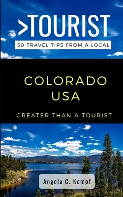 Greater Than a Tourist-Colorado USA: 50 consejos de viaje de un lugareño - Greater Than a Tourist-Colorado USA: 50 Travel Tips from a Local