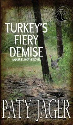 El ardiente final del pavo: Novela de Gabriel Hawke - Turkey's Fiery Demise: Gabriel Hawke Novel