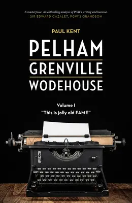 Pelham Grenville Wodehouse - Volumen 1: Esto es Jolly Old Fame - Pelham Grenville Wodehouse - Volume 1: This Is Jolly Old Fame