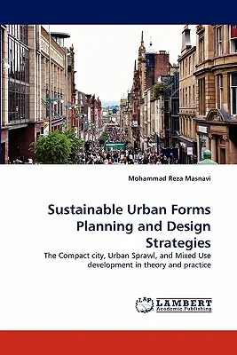 Estrategias de Planificación y Diseño de Formas Urbanas Sostenibles - Sustainable Urban Forms Planning and Design Strategies