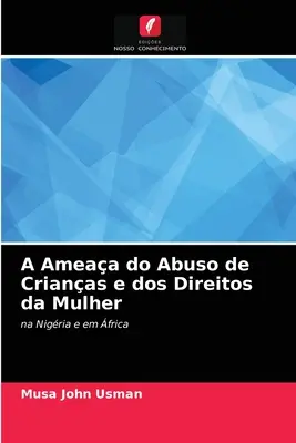 Ameaa do Abuso de Crianas e dos Direitos da Mulher - A Ameaa do Abuso de Crianas e dos Direitos da Mulher