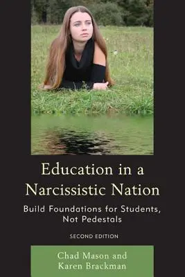 La educación en una nación narcisista: Construir cimientos para los estudiantes, no pedestales - Education in a Narcissistic Nation: Build Foundations for Students, Not Pedestals