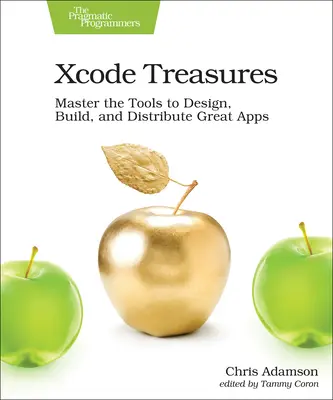 Tesoros de Xcode: Domine las herramientas para diseñar, crear y distribuir grandes aplicaciones - Xcode Treasures: Master the Tools to Design, Build, and Distribute Great Apps