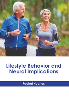 Comportamiento del estilo de vida e implicaciones neuronales - Lifestyle Behavior and Neural Implications