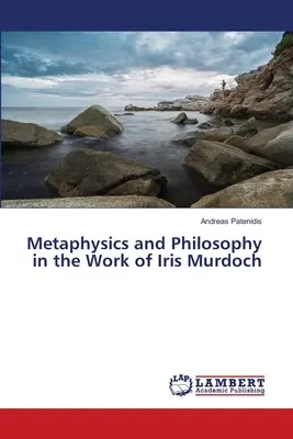Metafísica y filosofía en la obra de Iris Murdoch - Metaphysics and Philosophy in the Work of Iris Murdoch