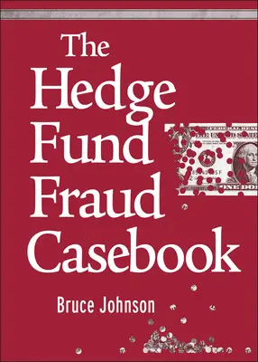 Libro de casos de fraude de fondos de cobertura - The Hedge Fund Fraud Casebook