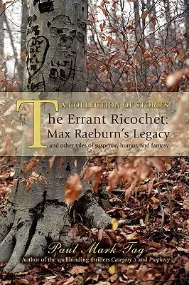 El Ricochet Errante El legado de Max Raeburn: Y otros cuentos de suspense, humor y fantasía - The Errant Ricochet: Max Raeburn's Legacy: And Other Tales of Suspense, Humor, and Fantasy