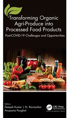 Transformación de productos agrícolas ecológicos en productos alimentarios transformados: Retos y oportunidades después de COVID-19 - Transforming Organic Agri-Produce into Processed Food Products: Post-COVID-19 Challenges and Opportunities