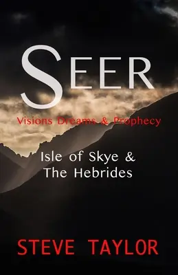 Vidente: Visiones, sueños y profecías - Isla de Skye y Hébridas - Seer: Visions, Dreams & Prophecy - Isle of Skye & the Hebrides