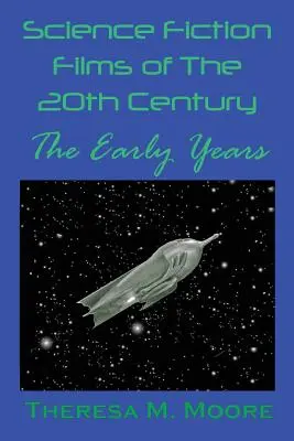 Películas de ciencia ficción del siglo XX: Los primeros años - Science Fiction Films of The 20th Century: The Early Years