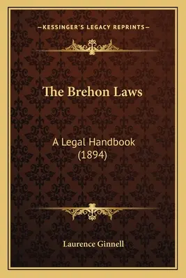 Las leyes Brehon: Manual jurídico (1894) - The Brehon Laws: A Legal Handbook (1894)